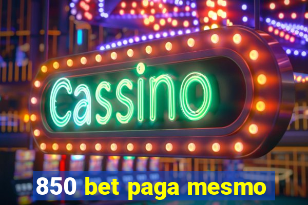 850 bet paga mesmo